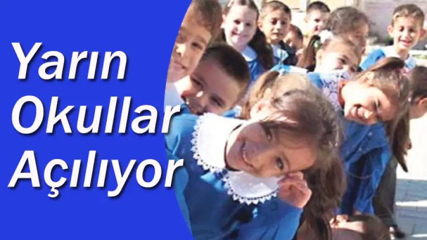 Yarın okullar açılıyor
