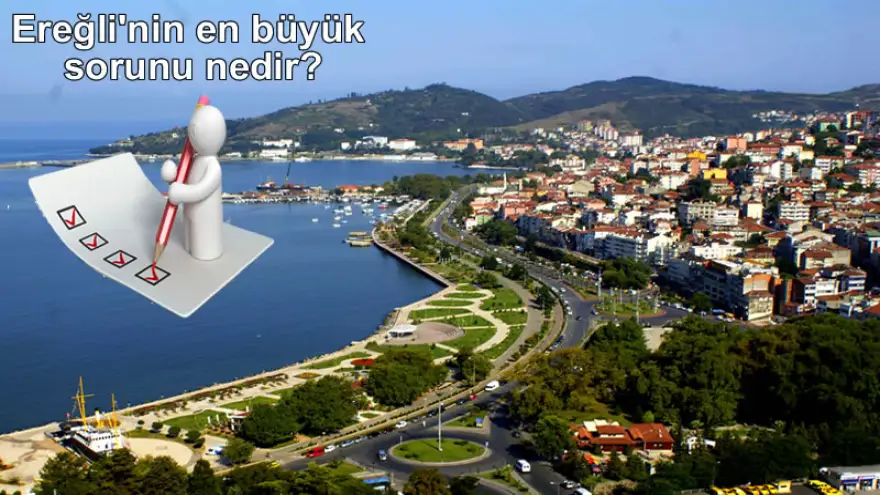 Ereğli'nin en büyük sorunu nedir?