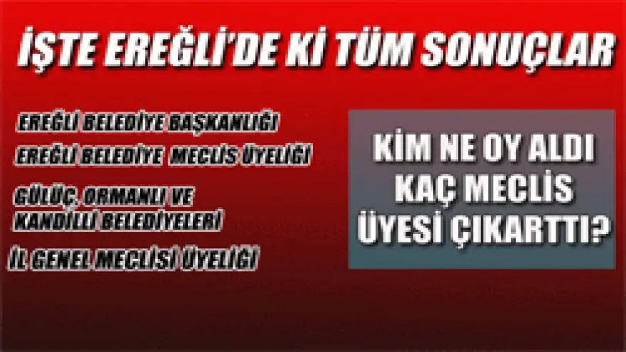İŞTE SEÇİM SONUÇLARI