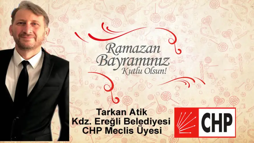 Atik: "Ramazan Bayramınızı kutlar. Mutluluk ve güzellikler diler"