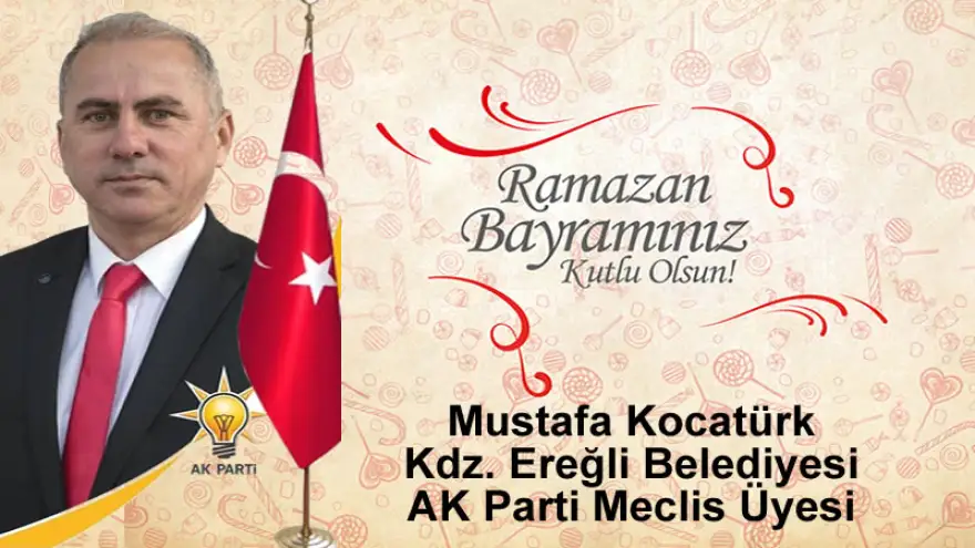 Kocatürk, Mübarek Ramazan Bayramınızı kutlar. Mutlu bir yaşam diler.