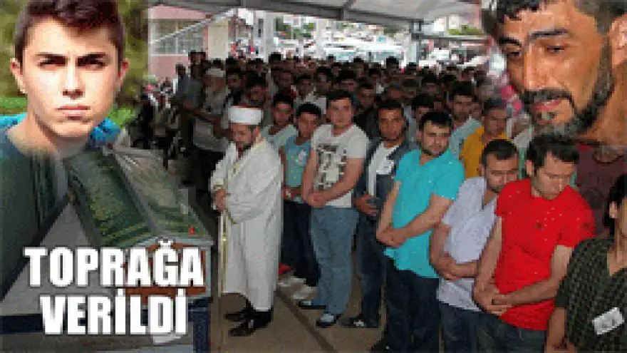 TOPRAĞA VERİLDİ