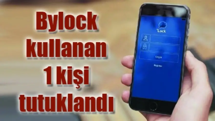 Bylock’u kullandığı tespit edilen şahıs tutuklandı
