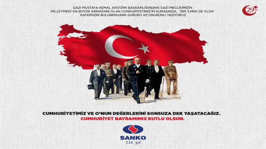 Sanko Holding: " Cumhuriyetimiz ve onun değerlerini sonsuza dek yaşatacağız"