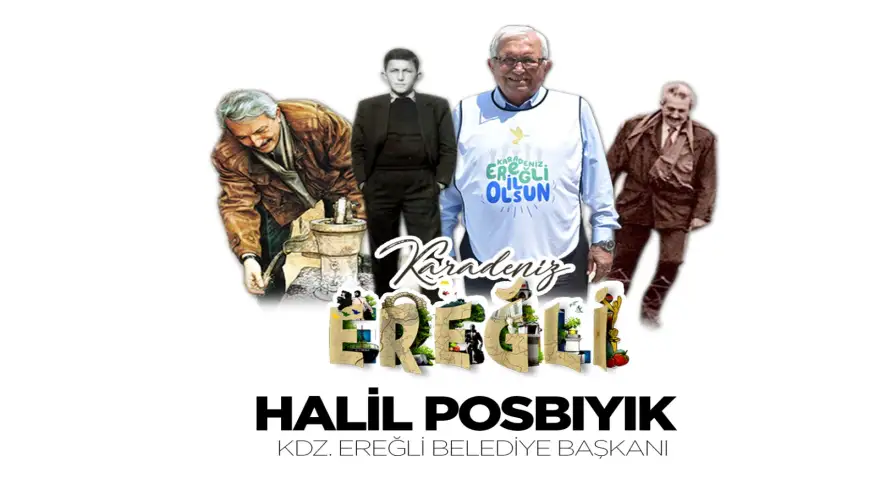 Bir Halil Posbıyık Hikayesi ve Kdz. Ereğli