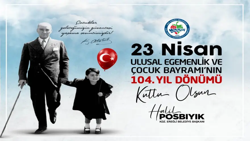 23 Nisan Ulusal Egemenlik ve Çocuk Bayramı Kutlu Olsun..
