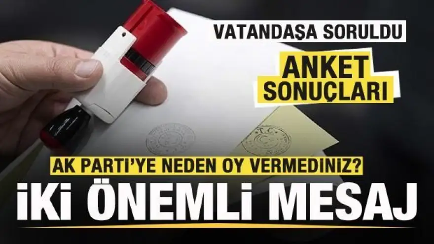 AK Parti'ye "Neden oy vermediniz?" anketinde çarpıcı sonuç!