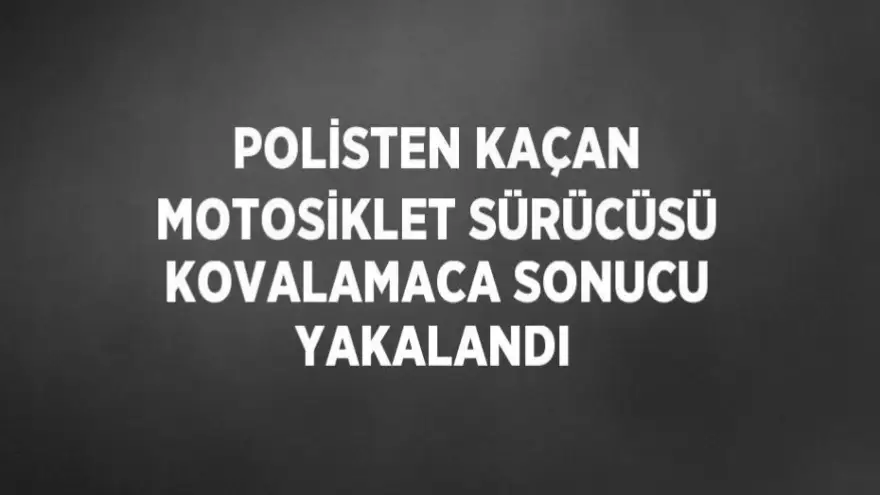 Tehlikeli araç kullanan motosiklet sürücüsü ekipleri peşine taktı...
