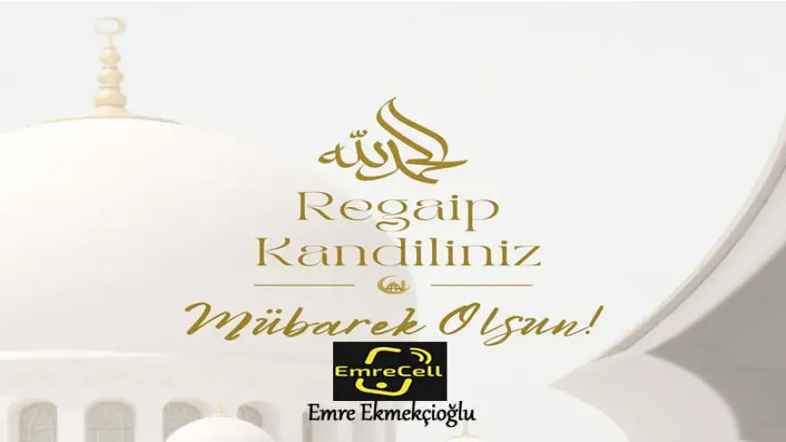 EmreCell, Regaip Kandiliniz Mübarek Olsun...