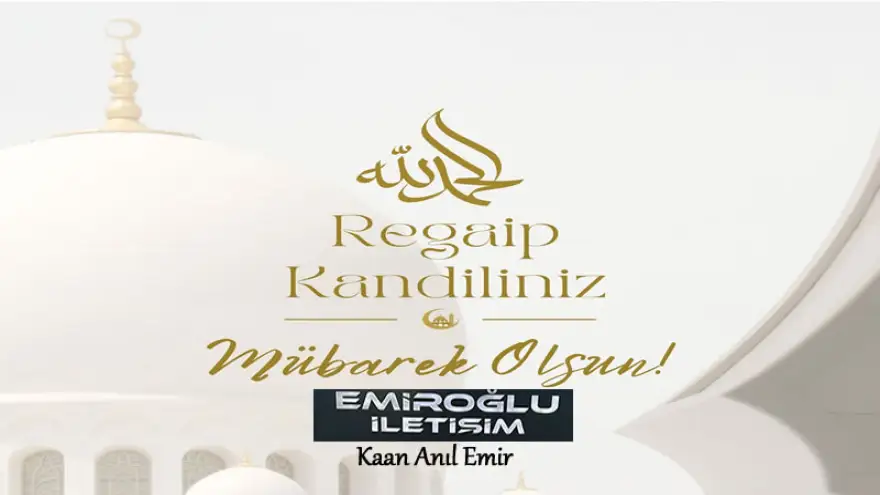 Emiroğlu İletişim, Regaip Kandiliniz Mübarek Olsun...