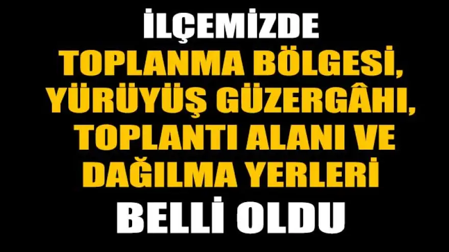 Gösteri ve Yürüyüş yerleri belirlendi