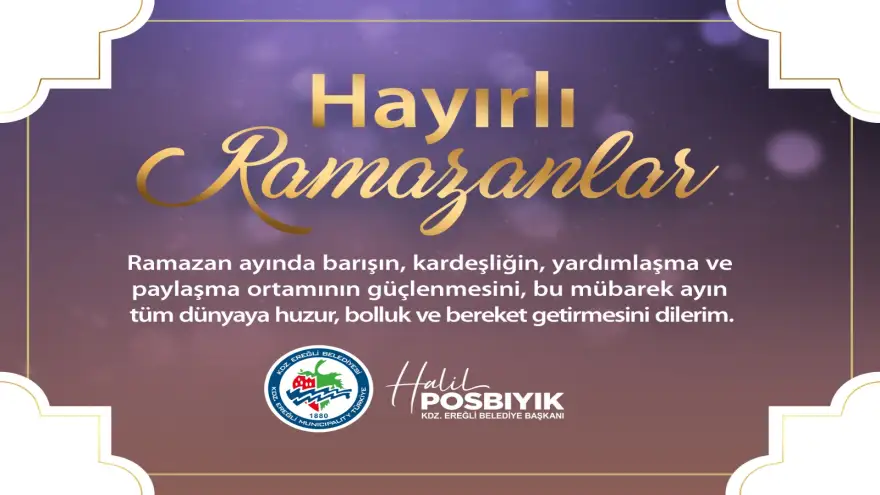 Başkan Posbıyık, Hayırlı Ramazanlar