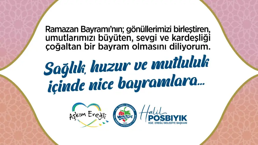 Sağlık, huzur ve mutluluk içinde nice Bayramlara