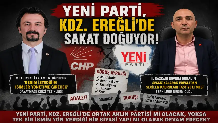 YENİ PARTİ, KDZ. EREĞLİ'DE SAKAT DOĞUYOR!