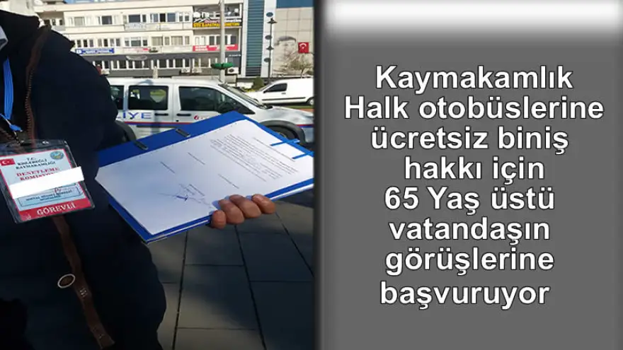 Kaymakamlık, 65 Yaş üstü vatandaşın görüşüne başvuruyor  