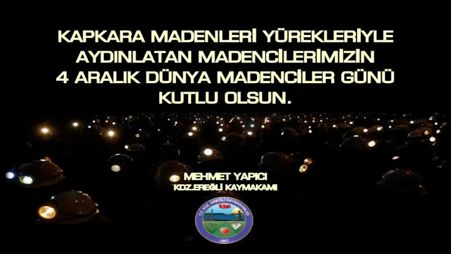 Kaymakam Yapıcı, Dünya Madenciler Gününü Kutladı