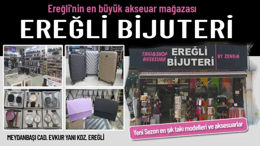 Ereğli’nin en büyük takı ve aksesuar mağazası: Ereğli Bujiteri