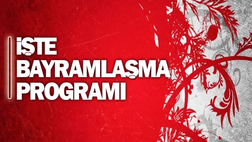 Bayramlaşma programı belli oldu