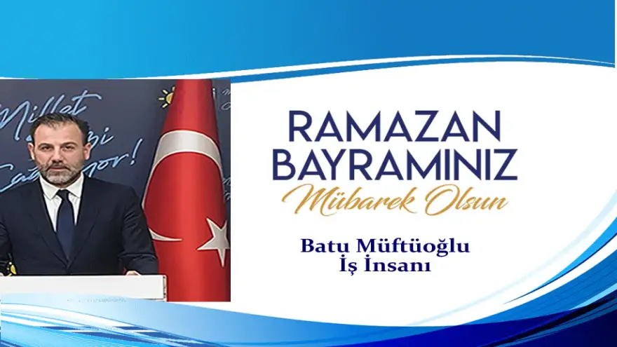 Müftüoğlu, Ramazan Bayramınız Mübarek Olsun..