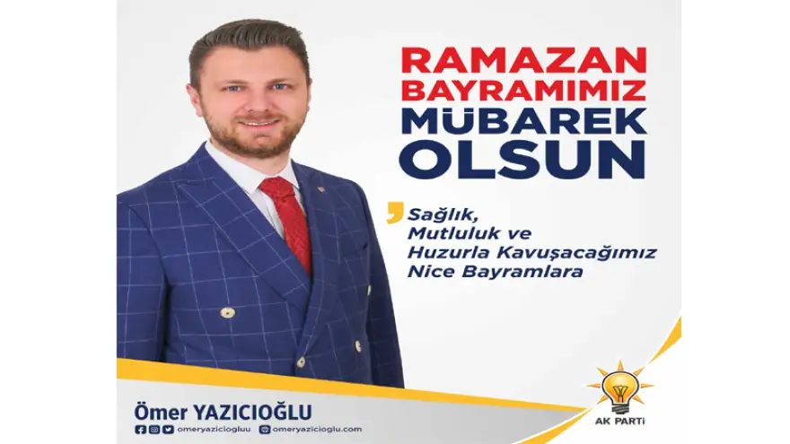 Yazıcıoğlu, Ramazan Bayramınız Mübarek Olsun...