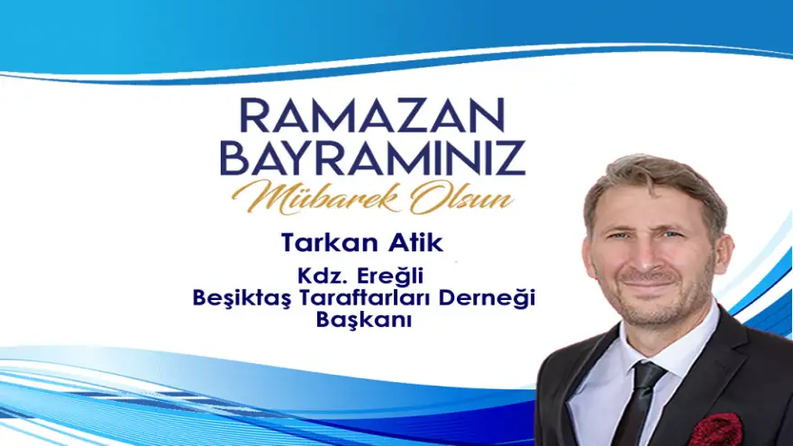 Tarkan Atik, Ramazan Bayramınız Mübarek Olsun...