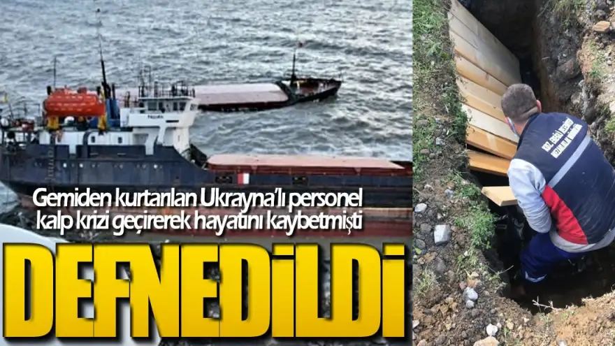 Geminin mürettebatı Ereğli'de kimsesizler mezarlığına defnedildi