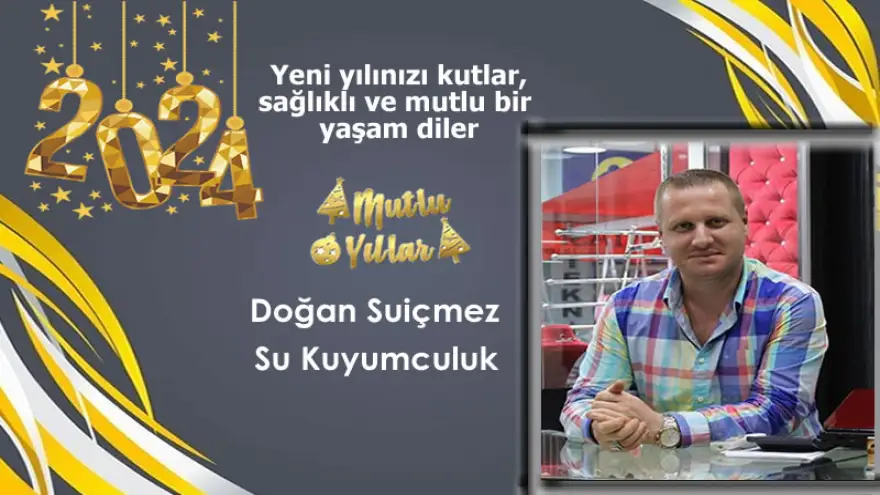 Doğan Suiçmez Yeni Yılınızı Kutlar, Sağlıklı ve Mutlu Bir Yaşam Diler