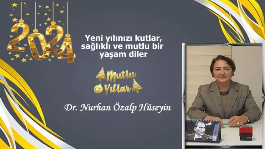 Dr. Özalp Hüseyin Yeni Yılınızı Kutlar, Sağlıklı ve Mutlu Bir Yaşam Diler