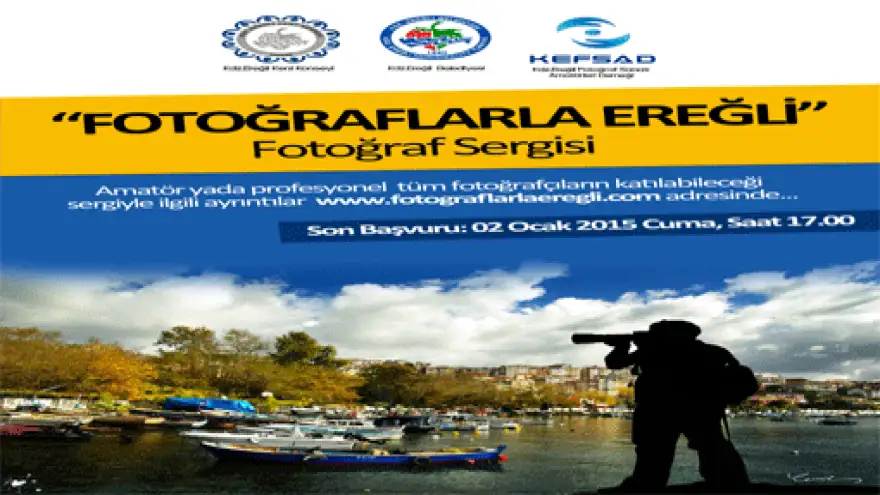 "FOTOĞRAFLARLA EREĞLİ" FOTOĞRAF SERGİSİNE BAŞVURULAR BAŞLADI