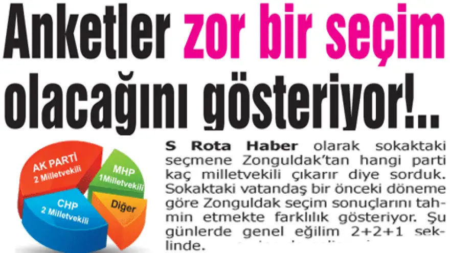 ANKETLER ZOR BİR SEÇİM OLACAĞINI GÖSTERİYOR